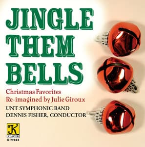 Jingle Them Bells - University of North Texas Symphonic Band