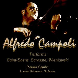 Alfredo Campoli Performs: Saint Saens, Sarasate, Wieniawski - Alfredo Campoli