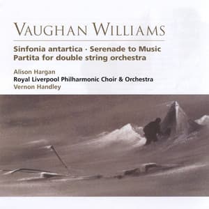 Vaughan Williams Sinfonia antartica, Serenade to Music, Partita for double string orchestra - Ralph Vaughan Williams
