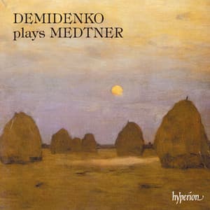Medtner: Demidenko plays Medtner - Nikolai Medtner