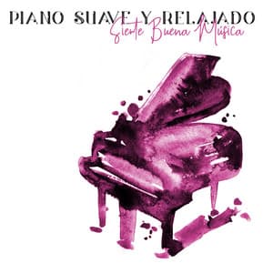 Piano Suave y Relajado – Siente Buena Música - Piano Musica Romantica Ensemble