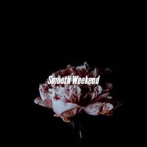 Smooth Weekend - Mellow Jazz Beats