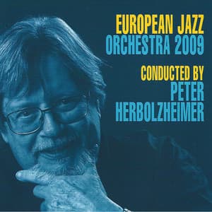 Music Conducted by Peter Herbolzheimer 2009 - European Jazz Orchestra