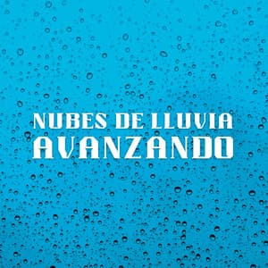 Nubes De Lluvia Avanzando - Relajantes sonidos de lluvia