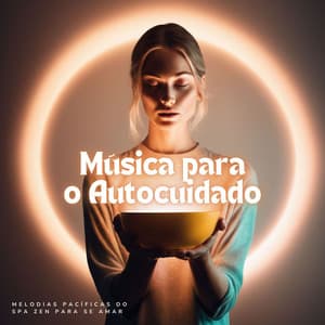 Música para o Autocuidado - Melodias Pacíficas do Spa Zen para Se Amar - Alba Linda Santos