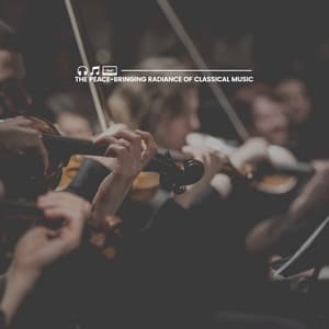 The Peace-bringing Radiance of Classical Music - Cinematic Classical