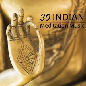 30 Indian Meditation Music - Zen Buddha Meditation Music & Loving Kindness - Asian Silence Duo