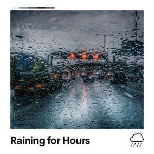 Raining for Hours - Rain Sounds ACE