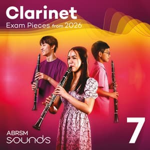 Clarinet Exam Pieces from 2026, ABRSM Grade 7 - ABRSM
