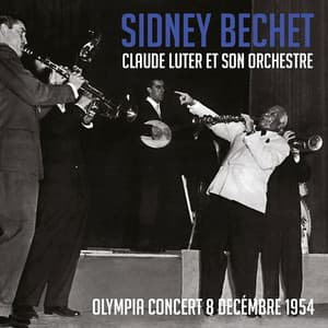 Olympia Concert 8 Decémbre 1954 - Sidney Bechet