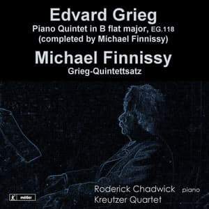 Grieg: Piano Quintet in B Flat Major, EG. 118 - Finnissy: Grieg-Quintettsatz - Michael Finnissy