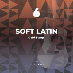 Soft Latin Café Songs - Spanish Classic Guitar