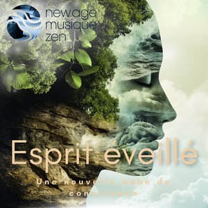 Esprit éveillé: Une nouvelle aube de conscience - New Age Musique Zen