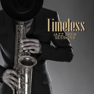 Timeless Jazz Brew Sessions - Background Instrumental Music Collective