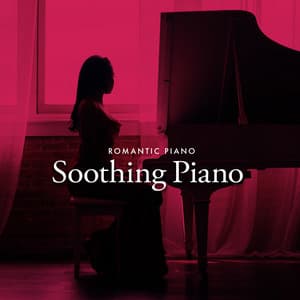Soothing Piano - Romantic Piano