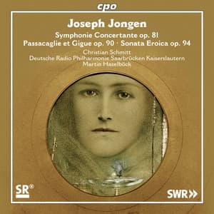 Jongen: Symphonie concertante, Passacaglie et gigue & Sonata eroïca - Joseph Jongen