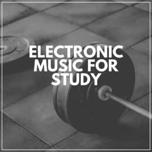 Electronic Music for Study - Study Music