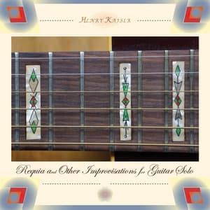 Requia and Other Improvisations for Guitar Solo - Henry Kaiser