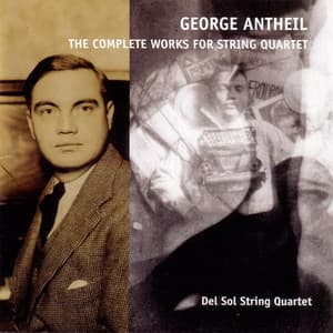 The Complete Works For String Quartet - George Antheil