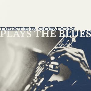 Plays the Blues - Dexter Gordon