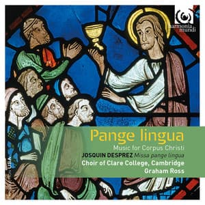 Pange Lingua: Music for Corpus Christi - Choir of Clare College, Cambridge