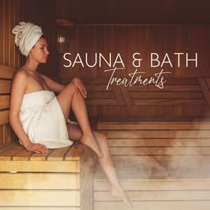 Sauna & Bath Treatments: Spa Background Music, Mind & Body Relaxation - Therapy Spa Music Paradise