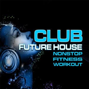 Club Future House - GroupXremixers!