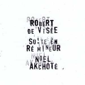 Robert de Visée : Suite en ré mineur - Robert de Visée