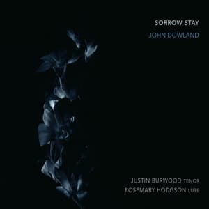 Sorrow Stay: John Dowland - John Dowland