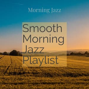 Smooth Morning Jazz Playlist - Morning Jazz