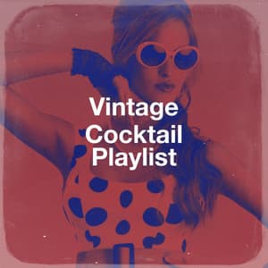 Vintage Cocktail Playlist - The Cocktail Lounge Players