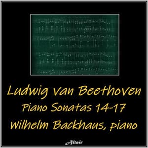 Beethoven: Piano Sonatas 14-17 - Ludwig van Beethoven