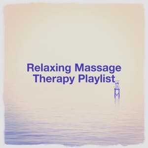 Relaxing Massage Therapy Playlist - Best Relaxation Music