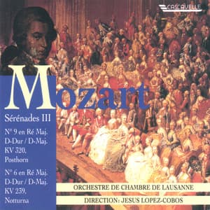 Mozart: Serenade No. 9 in D Major, K. 320 "Posthorn" - Serenade No. 6 in D Major, K. 239 "Notturna" - Wolfgang Amadeus Mozart