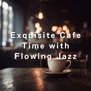 Exquisite Cafe Time with Flowing Jazz - Eximo Blue