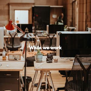 While we work - Easy Listening Instrumental Music