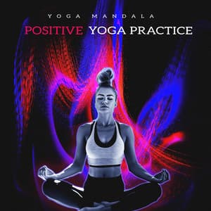 Positive Yoga Practice - Yoga Mandala