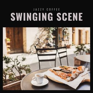 Swinging Scene: Smooth Café Jazz - Jazzy Coffee
