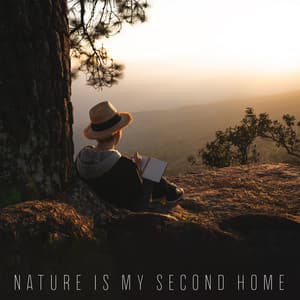 Nature is My Second Home. Music for All Lovers of Countryside - Forest Hills Music Universe
