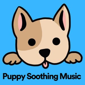 Puppy Soothing Music - Calming for Dogs