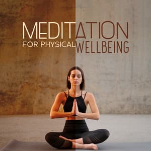 Meditation for Physical Wellbeing - Body and Soul Music Zone