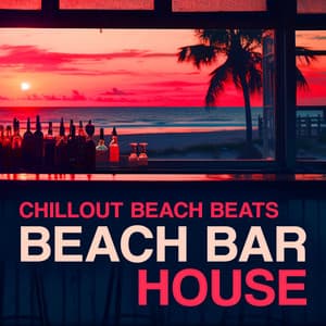 Beach Bar House - Chillout Beach Beats