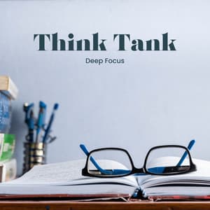 Think Tank: Deep Focus Tracks - Deep Focus