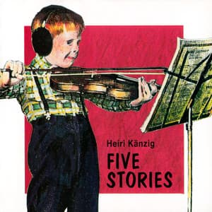 Five Stories - Heiri Känzig