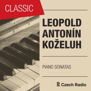 Leopold Koželuh: Piano Sonatas, Op. 2 & 30 - Leopold Koželuch
