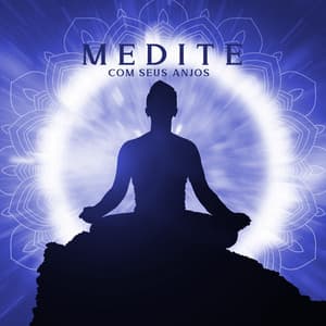 Medite com seus anjos: Conheça seus guias espirituais, Música calma para meditação - Academia de Meditação Buddha