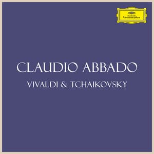 Abbado: Vivaldi & Tchaikovsky - Claudio Abbado