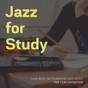 Laid-back Instrumental Jazz Music for Concentration - Jazz for Study