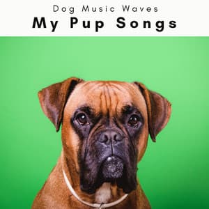 2 0 2 3 My Pup Songs - Dog Music Waves