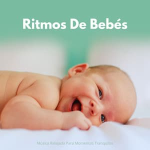 Ritmos De Bebés: Música Relajada Para Momentos Tranquilos - Acústicamente